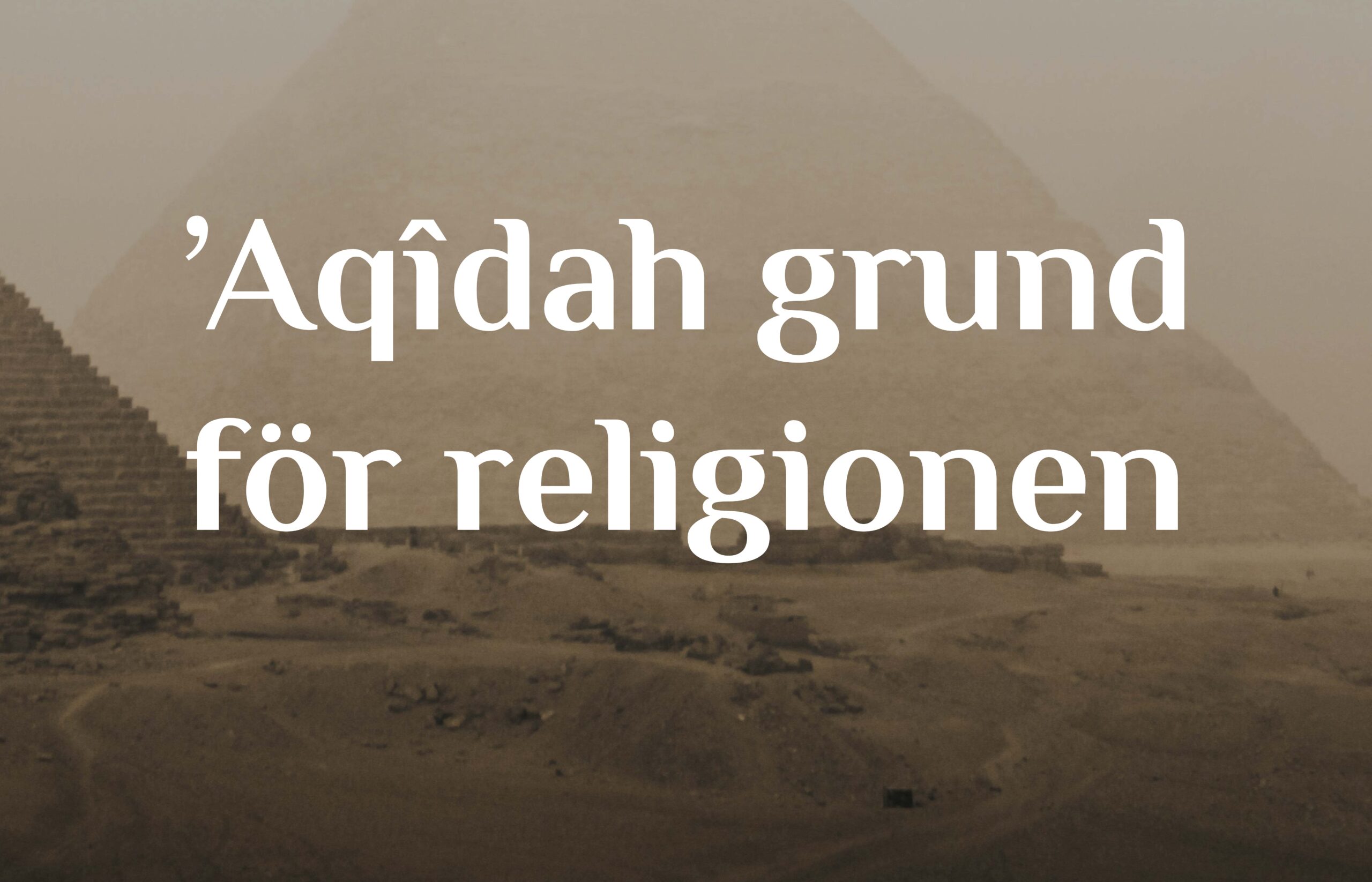 ’Aqîdah grund för religionen