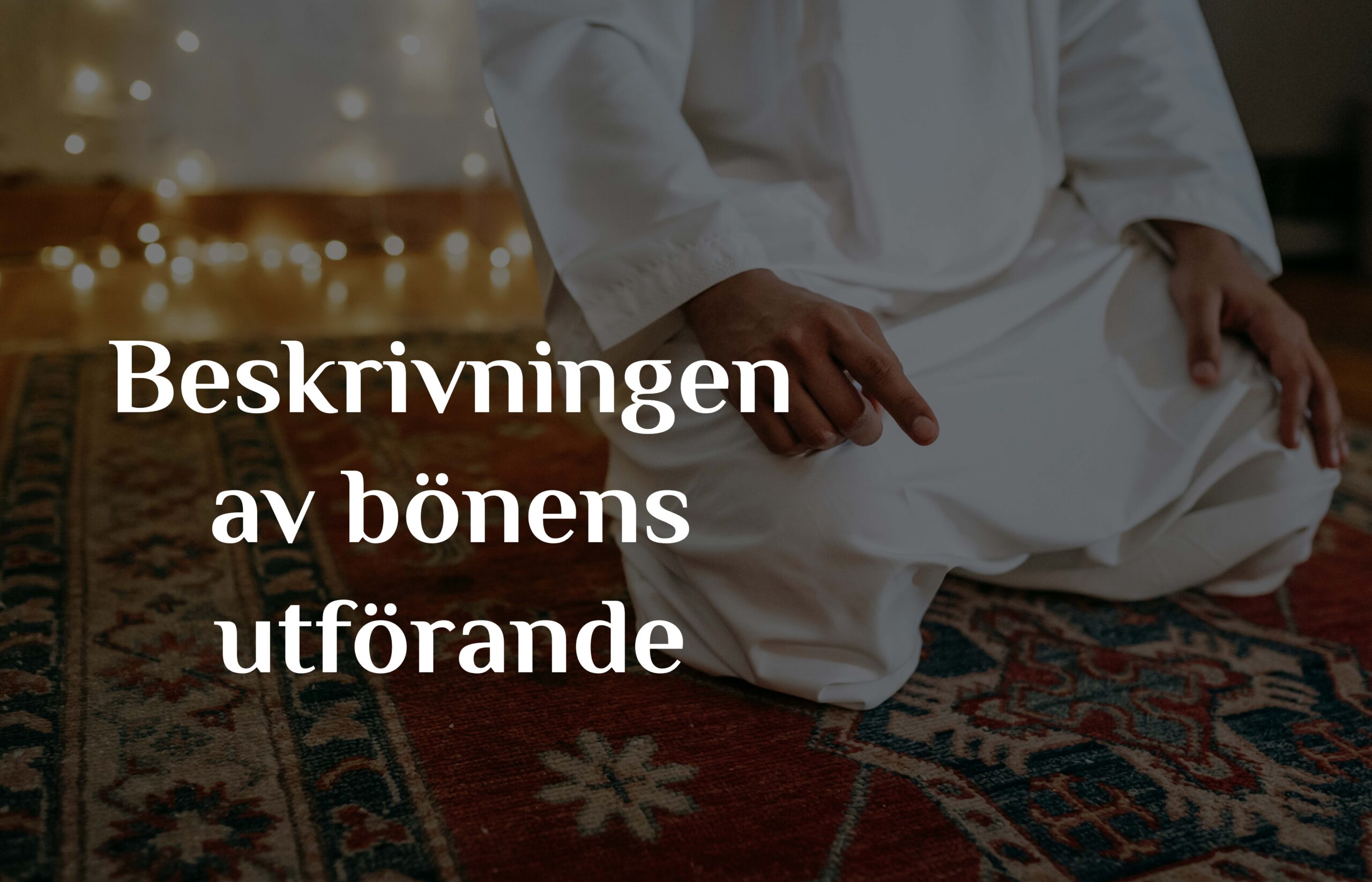 Beskrivningen av bönens utförande