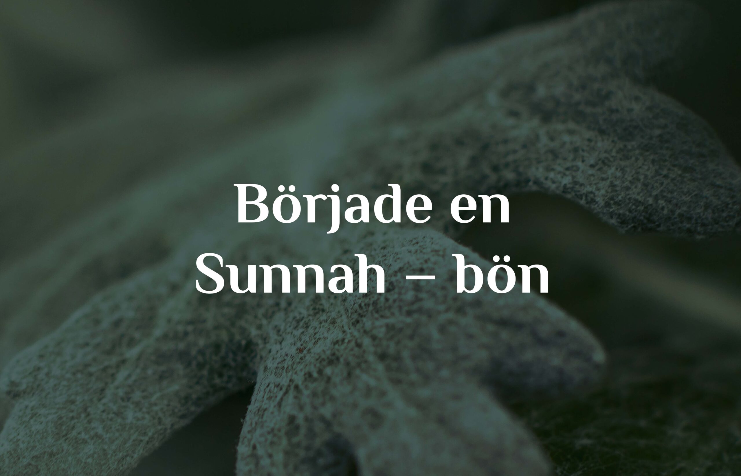 Började en Sunnah – bönen, sedan började den obligatoriska