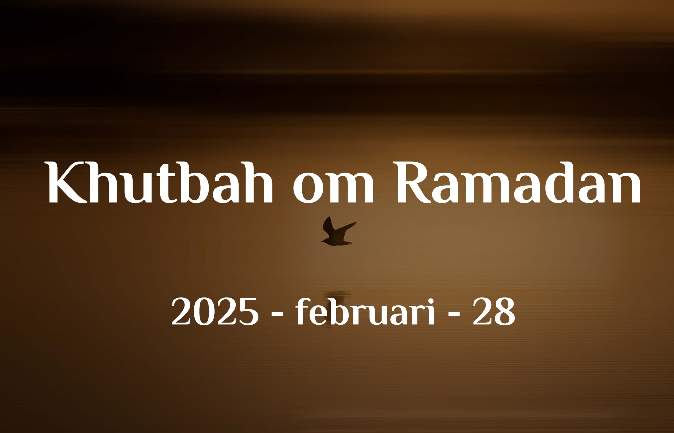 Khutbah om Ramadan 28/2-2025