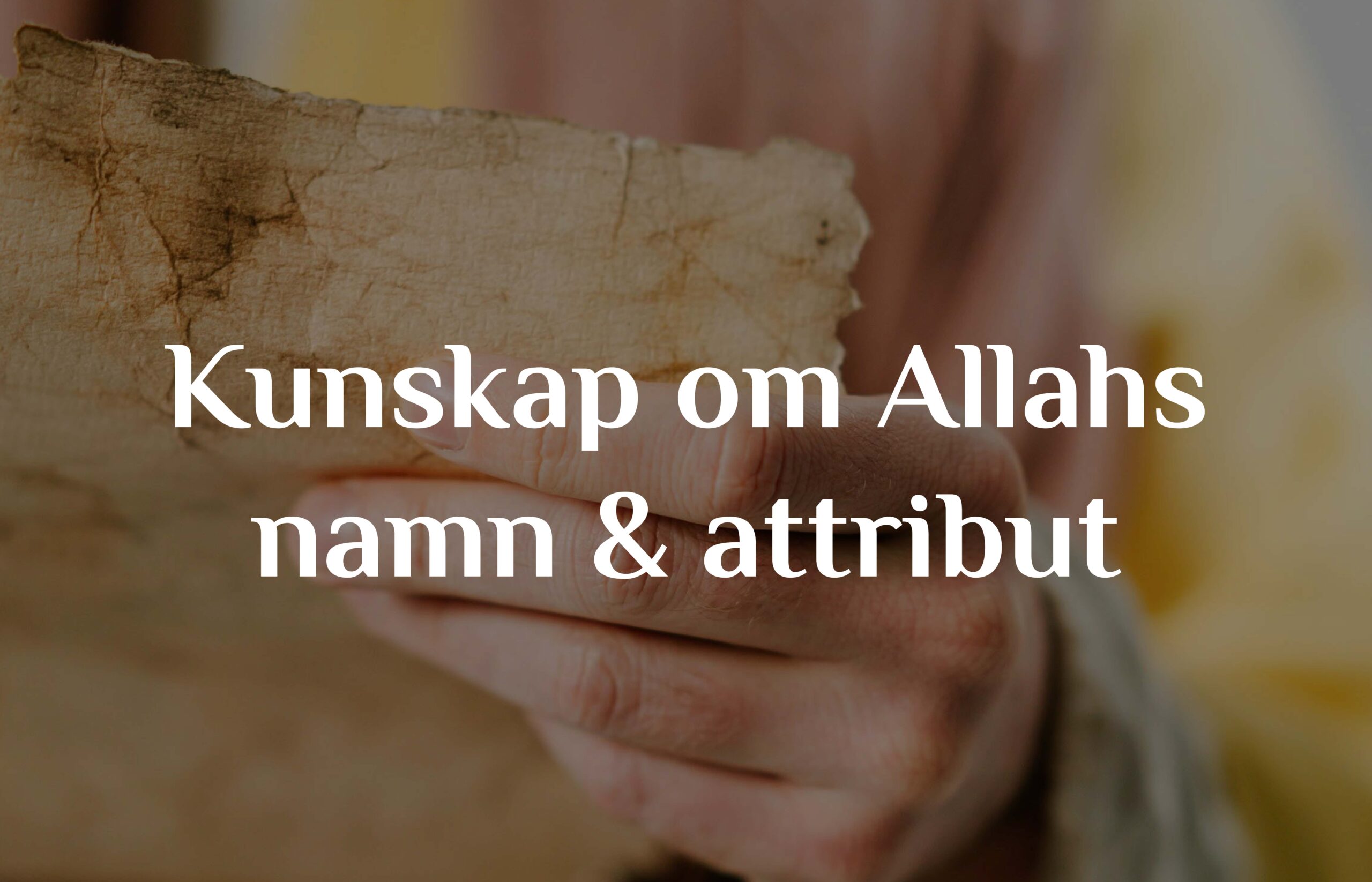 Kunskap om Allahs namn & attribut
