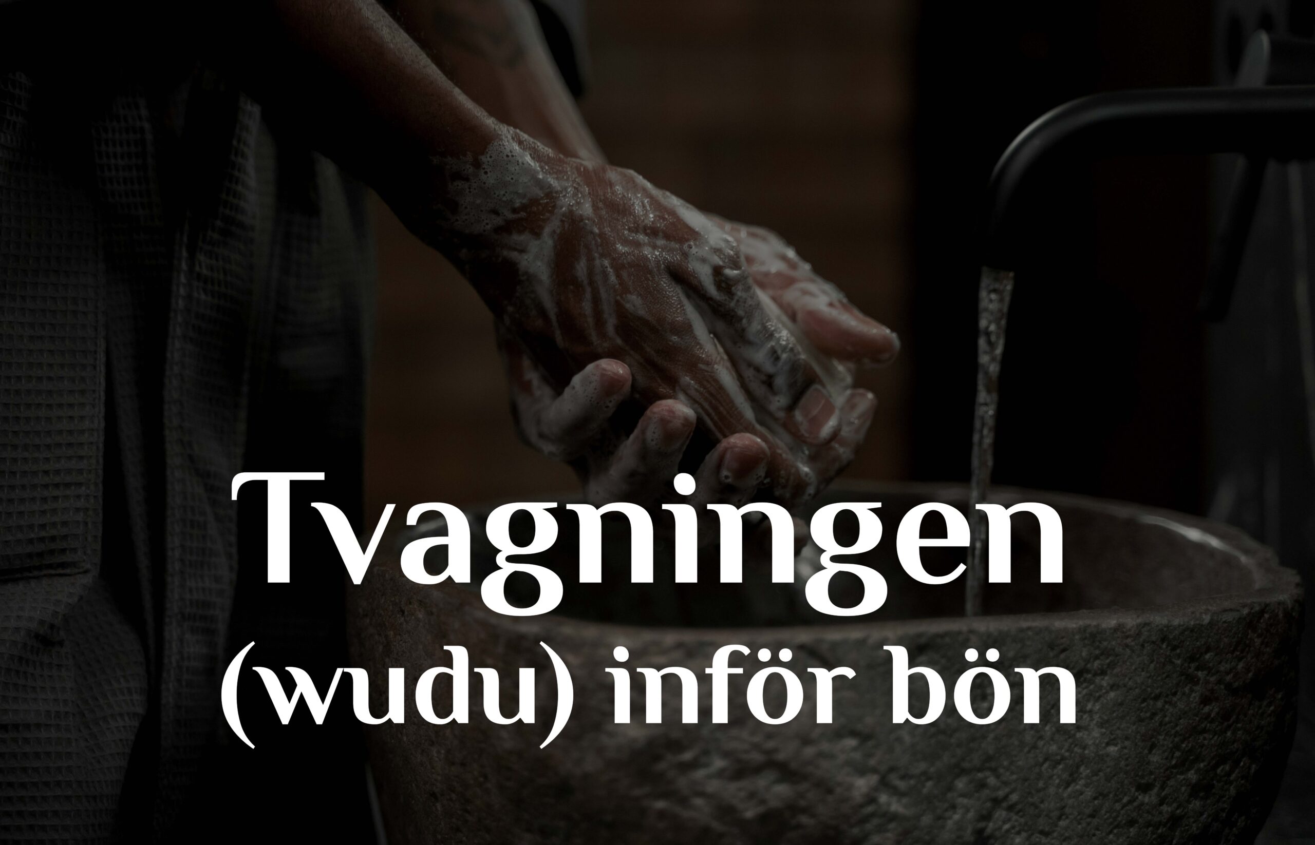 Tvagningen (wudu) inför bön