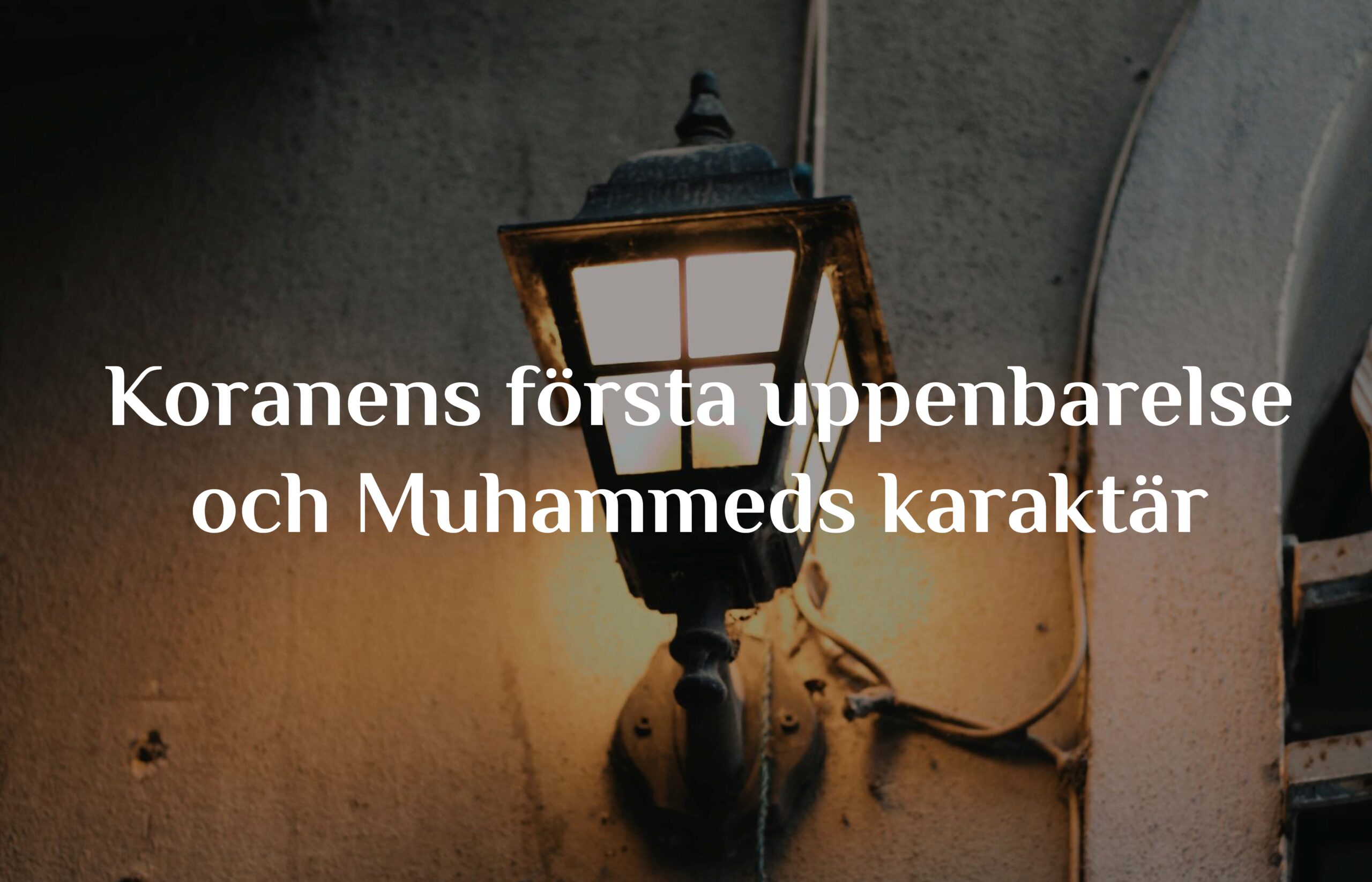 Koranens första uppenbarelse och Muhammeds karaktär