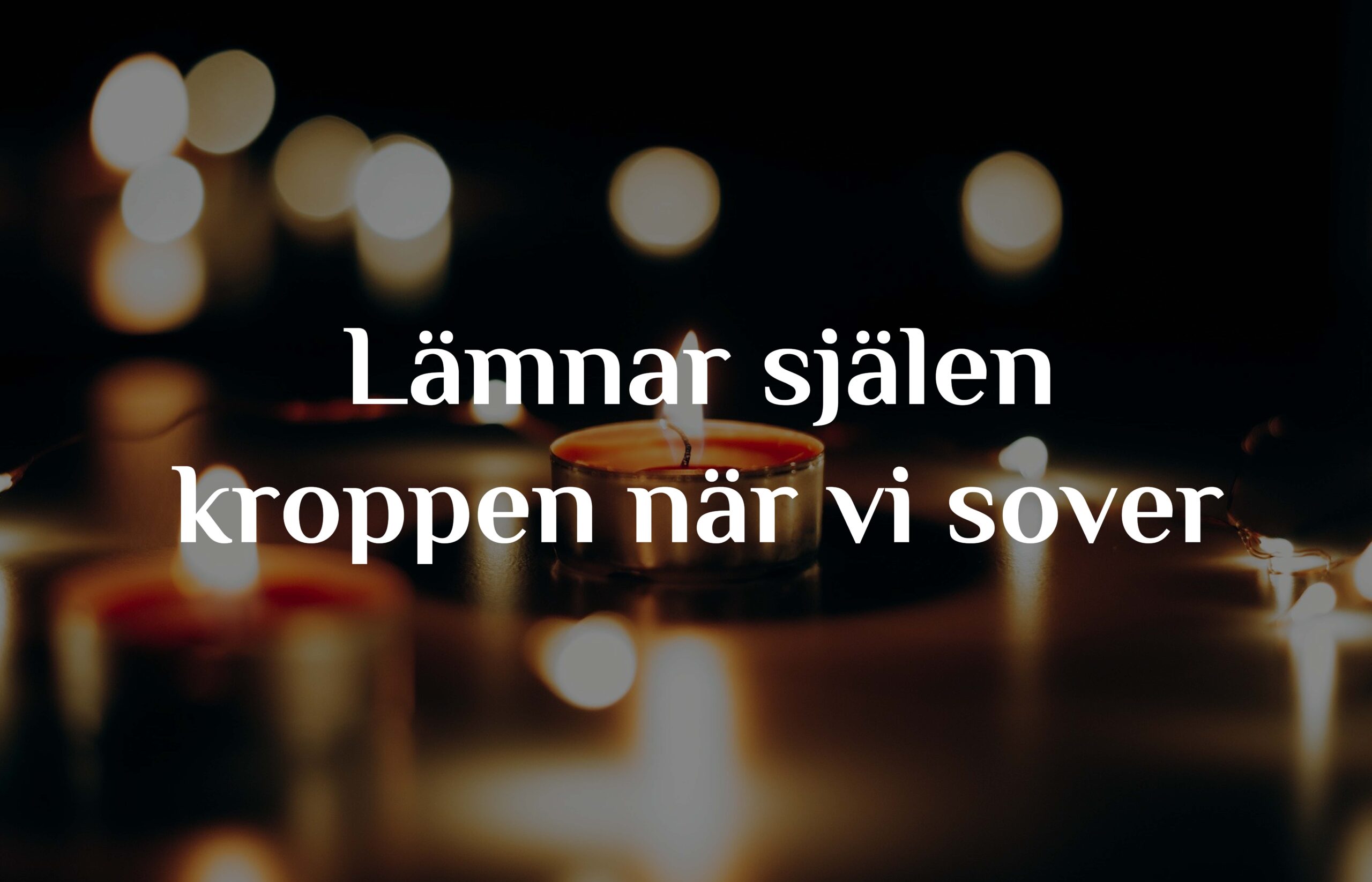 Lämnar själen kroppen när vi sover