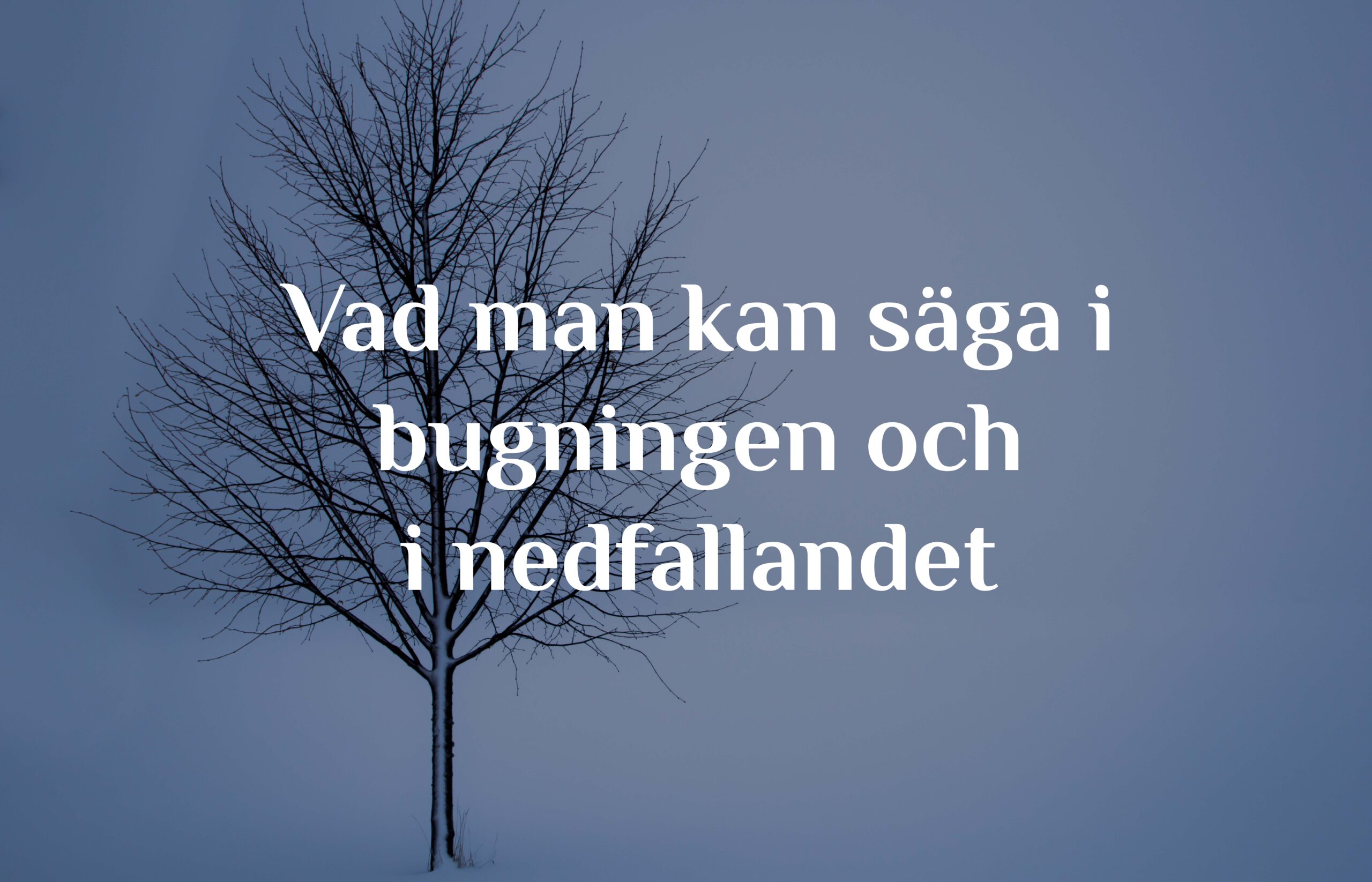 Vad man kan säga i bugningen och i nedfallandet